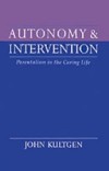 Autonomy and Intervention: Parentalism in the Caring Life
