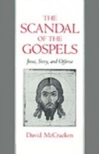 Scandal of the Gospels: Jesus, Story, and Offense