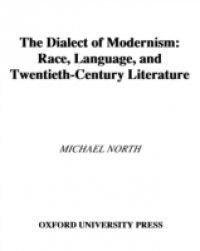 Dialect of Modernism: Race, Language, and Twentieth-Century Literature
