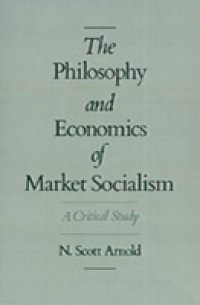 Philosophy and Economics of Market Socialism: A Critical Study