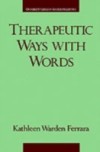 Therapeutic Ways with Words
