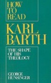 How to Read Karl Barth: The Shape of His Theology