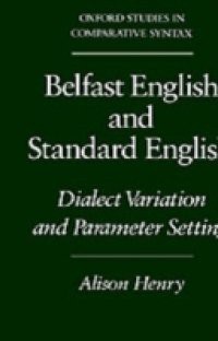 Belfast English and Standard English: Dialect Variation and Parameter Setting