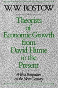 Theorists of Economic Growth from David Hume to the Present: With a Perspective on the Next Century