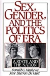 Sex, Gender, and the Politics of ERA: A State and the Nation