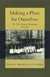 Making a Place for Ourselves: The Black Hospital Movement, 1920-1945