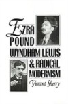 Ezra Pound, Wyndham Lewis, and Radical Modernism