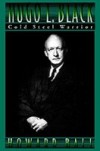 Hugo L. Black: Cold Steel Warrior