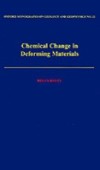 Chemical Change in Deforming Materials