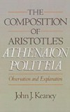 Composition of Aristotle's Athenaion Politeia: Observation and Explanation