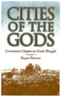 Cities of the Gods: Communist Utopias in Greek Thought