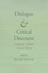 Dialogue and Critical Discourse: Language, Culture, Critical Theory