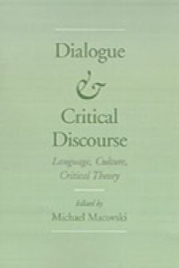 Dialogue and Critical Discourse: Language, Culture, Critical Theory