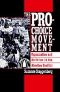 Pro-Choice Movement: Organization and Activism in the Abortion Conflict