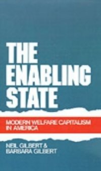 Enabling State: Modern Welfare Capitalism in America