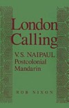 London Calling: V.S. Naipaul, Postcolonial Mandarin