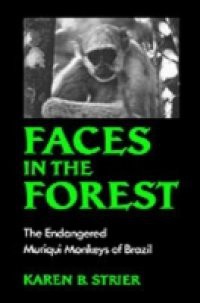 Faces in the Forest: The Endangered Muriqui Monkeys of Brazil
