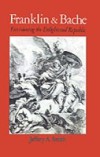 Franklin and Bache: Envisioning the Enlightened Republic