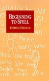 Beginning to Spell: A Study of First-Grade Children