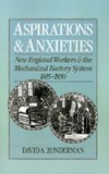 Aspirations and Anxieties: New England Workers and the Mechanized Factory System, 1815-1850