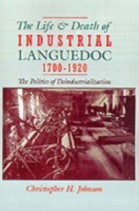 Life and Death of Industrial Languedoc, 1700-1920