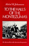 To the Halls of the Montezumas: The Mexican War in the American Imagination