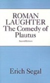 Roman Laughter: The Comedy of Plautus