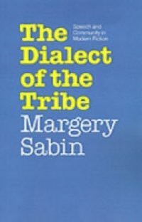 Dialect of the Tribe: Speech and Community in Modern Fiction