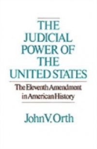 Judicial Power of the United States: The Eleventh Amendment in American History