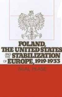 Poland, the United States, and the Stabilization of Europe, 1919-1933