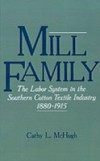 Mill Family: The Labor System in the Southern Cotton Textile Industry, 1880-1915