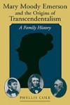 Mary Moody Emerson and the Origins of Transcendentalism: A Family History
