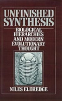 Unfinished Synthesis: Biological Hierarchies and Modern Evolutionary Thought