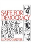 Safe for Democracy: The Anglo-American Response to Revolution, 1913-1923