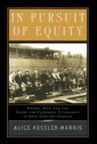 In Pursuit of Equity: Women, Men, and the Quest for Economic Citizenship in 20th-Century America