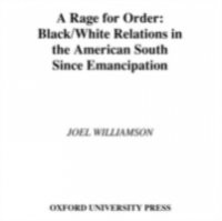 Rage for Order: Black-White Relations in the American South Since Emancipation