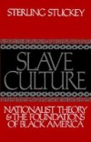 Slave Culture Nationalist Theory and the Foundations of Black America