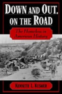 Down and Out, on the Road: The Homeless in American History