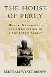 House of Percy Honor, Melancholy, and Imagination in a Southern Family