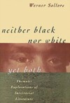 Neither Black Nor White Yet Both: Thematic Explorations of Interracial Literature