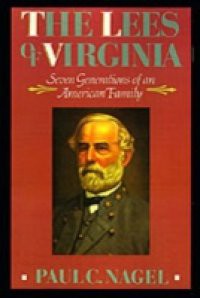 Lees of Virginia: Seven Generations of an American Family