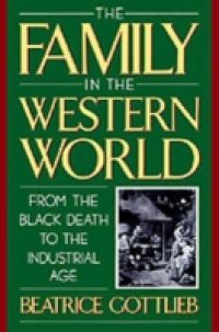 Family in the Western World from the Black Death to the Industrial Age