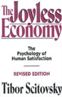 Joyless Economy: The Psychology of Human Satisfaction