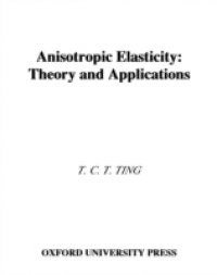 Anisotropic Elasticity: Theory and Applications