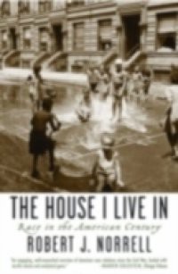 House I Live In Race in the American Century