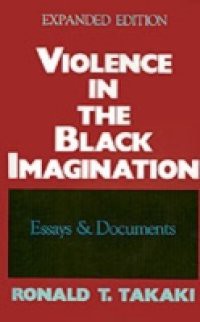 Violence in the Black Imagination: Essays and Documents