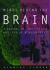 Minds behind the Brain: A History of the Pioneers and Their Discoveries