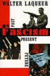 Fascism: Past, Present, Future