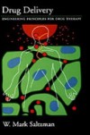 Drug Delivery: Engineering Principles for Drug Therapy