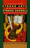Strong Arts, Strong Schools: The Promising Potential and Shortsighted Disregard of the Arts in American Schooling